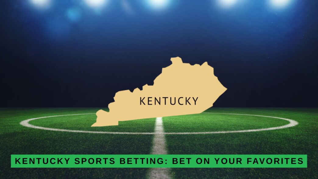 Kentucky sports betting guide: Legal status, online sportsbooks, and retail locations