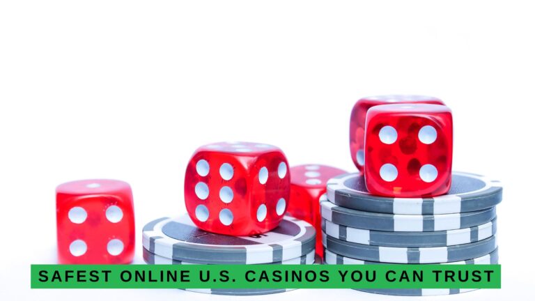 Which Online U.S. Casinos Are the Safest? Trusted Names Revealed