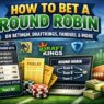 How to bet a round robin on betmgm, braftkings, fanduel and more