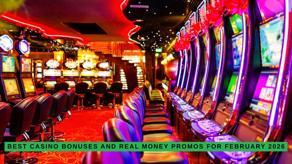 Best Casino Bonuses and Real Money Promos for February 2026